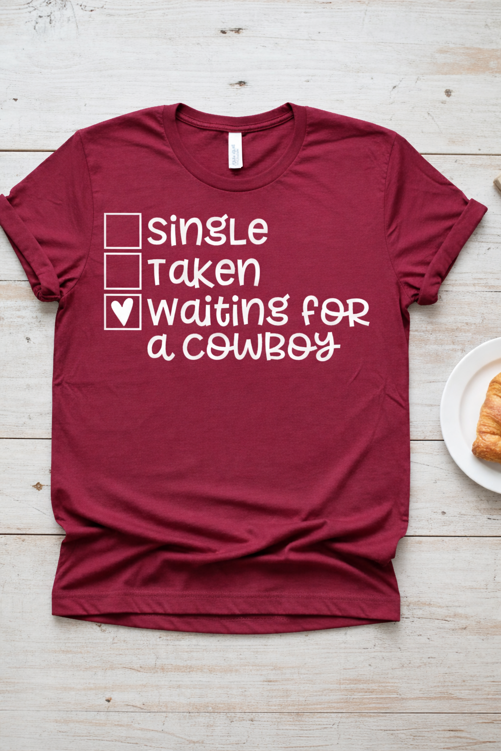 "Single, Taken, Waiting for a cowboy" T-shirt